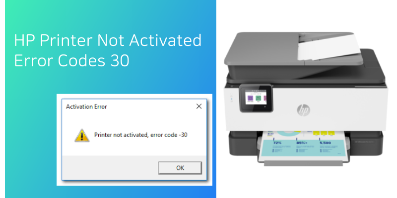 HP Printer Not Activated Error Codes 30