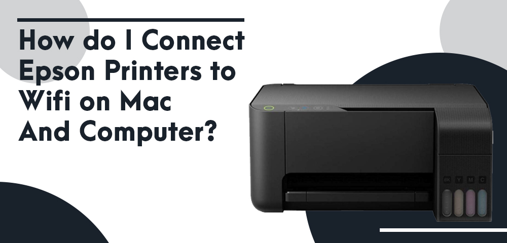 How To Connect Epson Printer To Wifi On Mac