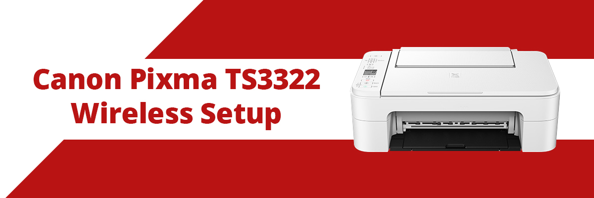 Canon Pixma TS3322 Wireless Setup