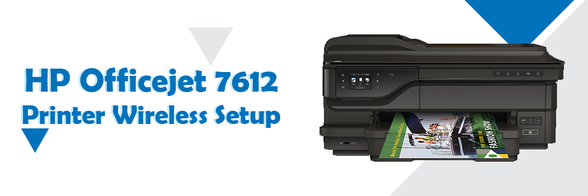 HP Officejet 7612 Printer Wireless Setup