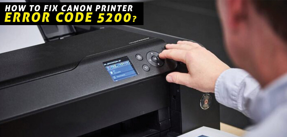 Canon Printer Error 5200