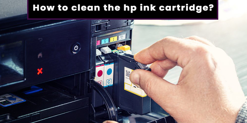 How To Clean Hp Ink Cartridge